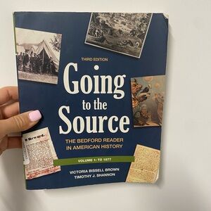 Going to the Source: The Bedford Reader in American History 3rd Edition Volume 1